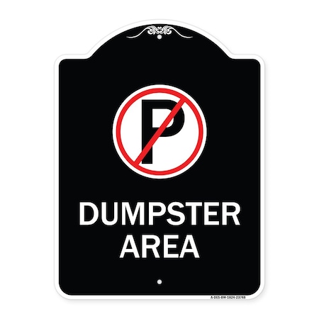 Signmission No Parking Dumpster Area Heavy-Gauge Aluminum Architectural Sign, 24" x 18", BW-1824-23748 A-DES-BW-1824-23748